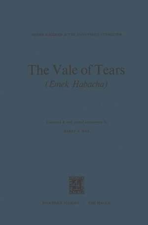 The Vale of Tears (Emek Habacha): Translated plus Critical Commentary by Harry S. May de J. Hacohen