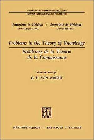 Problems in the Theory of Knowledge / Problèmes de la théorie de la connaissance de G.H. Von Wright