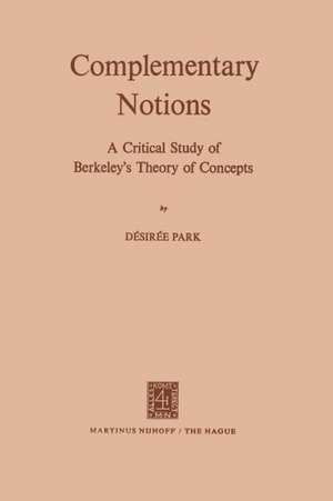 Complementary Notions: A Critical Study of Berkeley’s Theory of Concepts de D.V. Parke