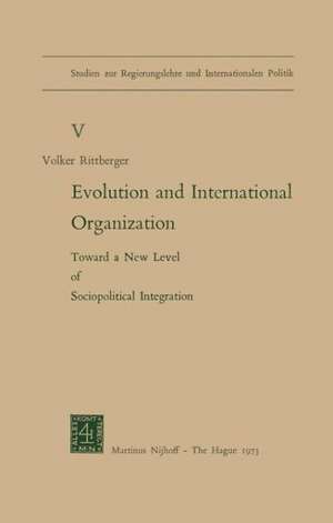 Evolution and International Organization: Toward a New Level of Sociopolitical Integration de V. Rittberger