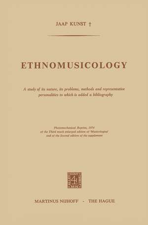 Ethnomusicology: A study of its nature, its problems, methods and representative personalities to which is added a bibliography de E.D Kunst