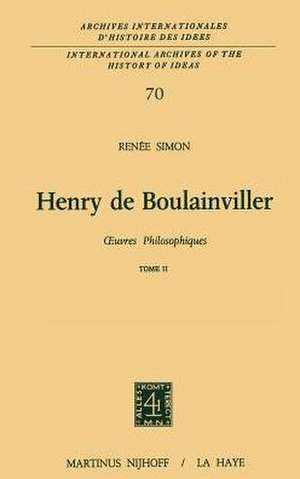 Henry de Boulainviller Tome II: 0euvres philosophiques de Renée Simon