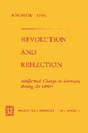 Revolution and Reflection: Intellectual Change in Germany during the 1850’s de A. Lees