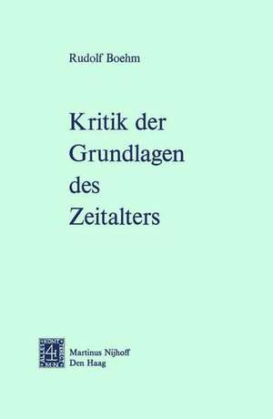 Kritik der Grundlagen des Zeitalters de Rudolf Boehm