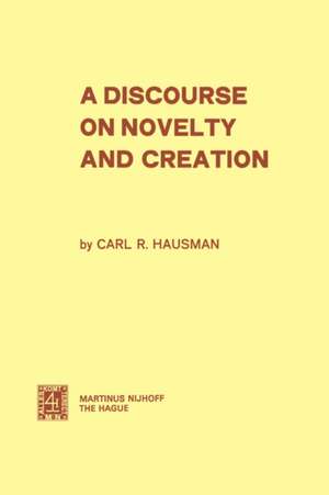 A Discourse on Novelty and Creation de C.R. Hausman