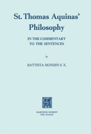 St. Thomas Aquinas’ Philosophy: In the Commentary to the Sentences de Battista Mondin