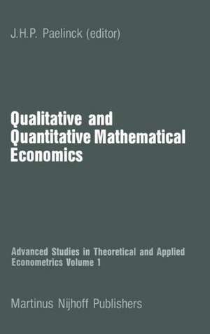 Qualitative and Quantitative Mathematical Economics de Jean H. Paul Paelinck