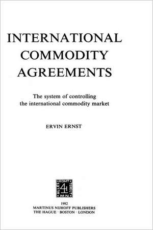 International Commodity Agreements de Ervin Ernst