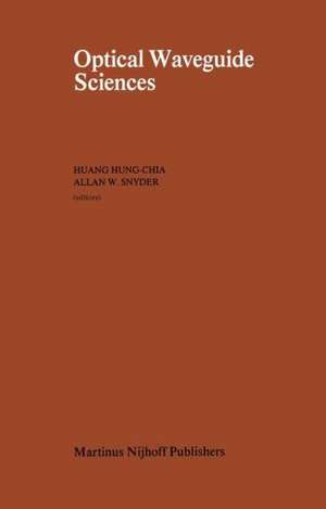 Optical Waveguide Sciences: Proceedings of the International Symposium, held at Kweilin, People’s Republic of China (PRC), June 20–23, 1983 de H. Huang-Chia