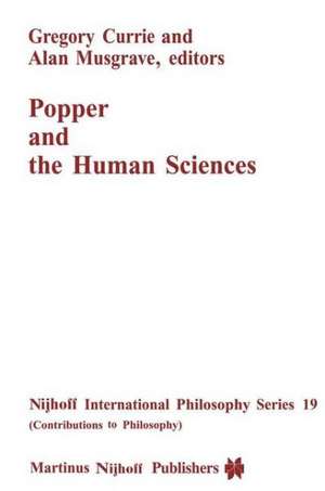 Popper and the Human Sciences de G. Currie