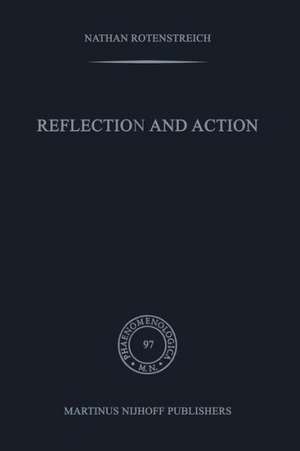 Reflection and Action de Nathan Rotenstreich