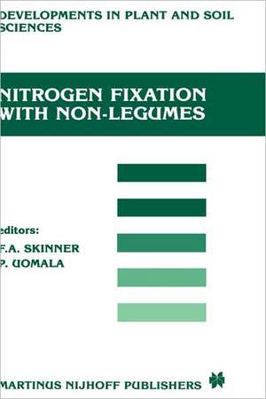 Nitrogen Fixation with Non-Legumes: The Third International Symposium on Nitrogen Fixation with Non-legumes, Helsinki, 2–8 September 1984 de P. Uomala