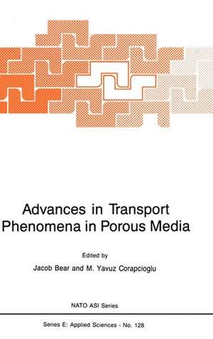 Advances in Transport Phenomena in Porous Media de Jacob Bear