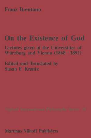 On the Existence of God: Lectures given at the Universities of Würzburg and Vienna (1868–1891) de F.C. Brentano