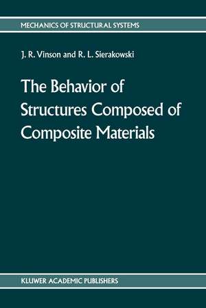 The behavior of structures composed of composite materials de Jack R. Vinson