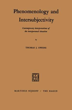 Phenomenology and Intersubjectivity: Contemporary Interpretations of the Interpersonal Situation de T.S. Owens