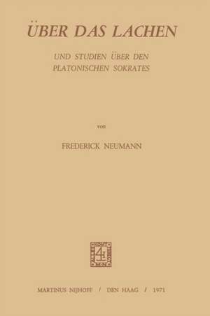 Über Das Lachen: Und Studien über den Platonischen Sokrates de F. Neumann