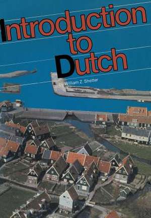 A Practical Grammar Introduction to Dutch de William Z. Shetter