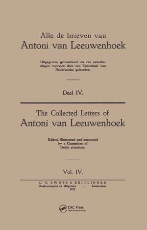 Collected Letters Van Leeuwenhoek, Volume 4 de Antoni Van Leeuwenhoek