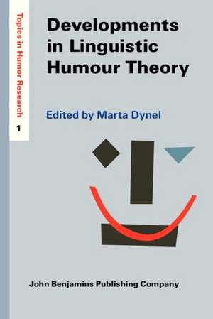 Developments in Linguistic Humour Theory de Marta Dynel