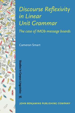 Discourse Reflexivity in Linear Unit Grammar: The Case of Imdb Message Boards de Cameron Smart