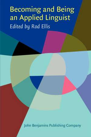 Becoming and Being an Applied Linguist: The Life Histories of Some Applied Linguists de Rod Ellis