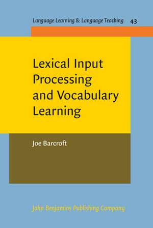 Lexical Input Processing and Vocabulary Learning de Joe (Washington University in St. Louis) Barcroft