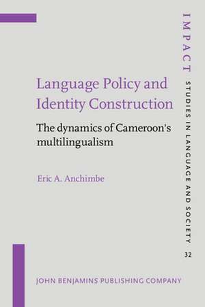 Language Policy and Identity Construction de Eric A. (University of Bayreuth) Anchimbe