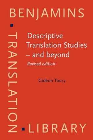 Descriptive Translation Studies - and Beyond de Gideon Toury