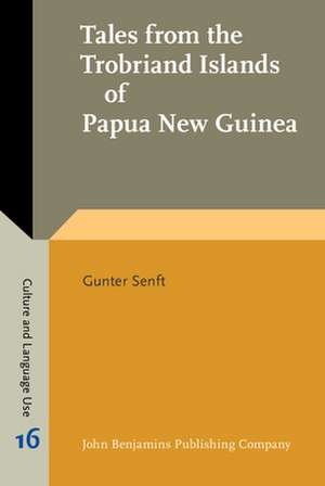 Tales from the Trobriand Islands of Papua New Guinea de Gunter Senft