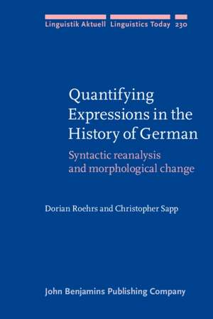 Quantifying Expressions in the History of German: Syntactic Reanalysis and Morphological Change de Dorian Roehrs