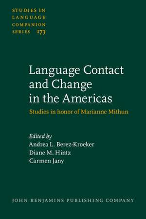 Language Contact and Change in the Americas: Studies in Honor of Marianne Mithun de Andrea L. Berez-Kroeker