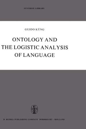 Ontology and the Logistic Analysis of Language: An Enquiry into the Contemporary Views on Universals de Guido Küng