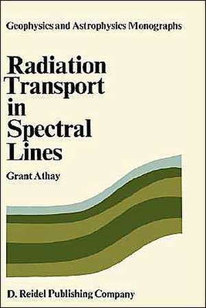 Radiation Transport in Spectral Lines de R.G. Athay