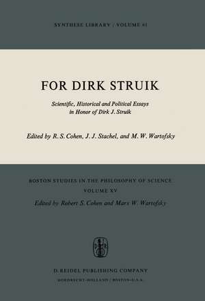 For Dirk Struik: Scientific, Historical and Political Essays in Honor of Dirk J. Struik de Robert S. Cohen