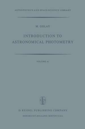 Introduction to Astronomical Photometry de M. Golay