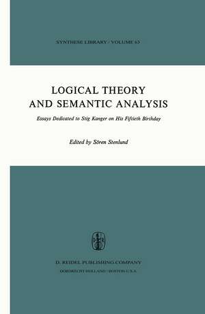 Logical Theory and Semantic Analysis: Essays Dedicated to STIG KANGER on His Fiftieth Birthday de S. Stenlund