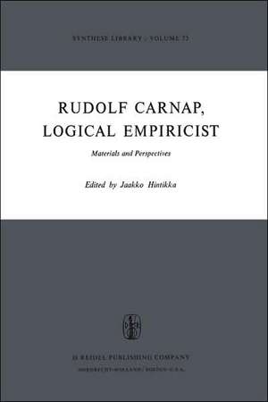 Rudolf Carnap, Logical Empiricist: Materials and Perspectives de Jaakko Hintikka