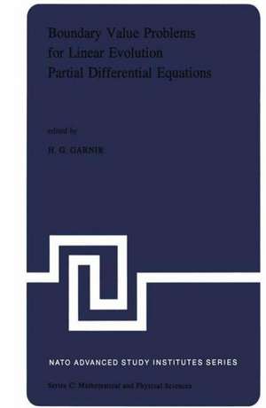 Boundary Value Problems for Linear Evolution Partial Differential Equations: Proceedings of the NATO Advanced Study Institute held in Liège, Belgium, September 6–17, 1976 de H.G. Garnir