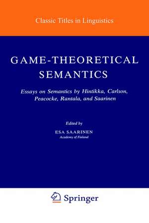 Game-Theoretical Semantics: Essays on Semantics by Hintikka, Carlson, Peacocke, Rantala and Saarinen de Esa. Saarinen