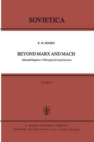 Beyond Marx and Mach: Aleksandr Bogdanov’s Philosophy of Living Experience de K. M. Jensen