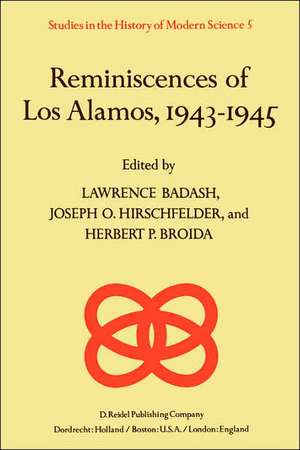 Reminiscences of Los Alamos 1943–1945 de Lawrence Badash