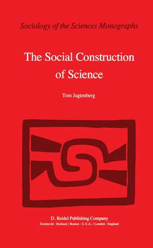 The Social Construction of Science: A Comparative Study of Goal Direction, Research Evolution and Legitimation de T. Jagtenberg