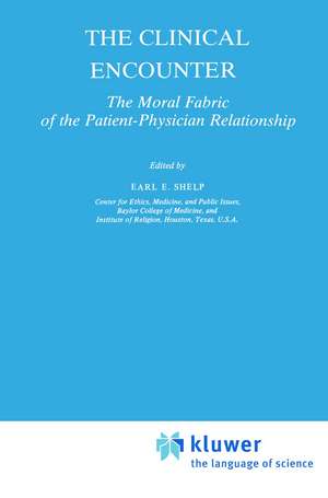 The Clinical Encounter: The Moral Fabric of the Patient-Physician Relationship de E. E. Shelp