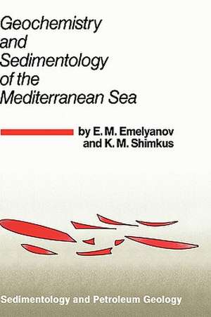 Geochemistry and Sedimentology of the Mediterranean Sea de E.M. Emelyanov