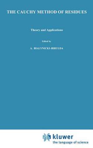 The Cauchy Method of Residues: Theory and Applications de Dragoslav S. Mitrinovic