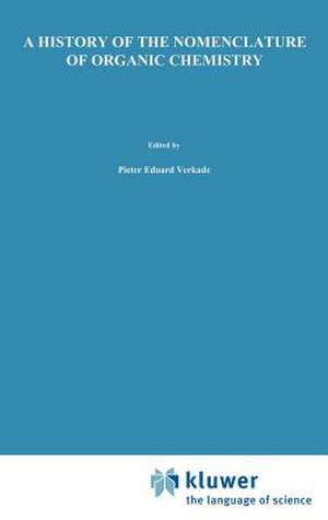 A History of the Nomenclature of Organic Chemistry de P.E. Verkade