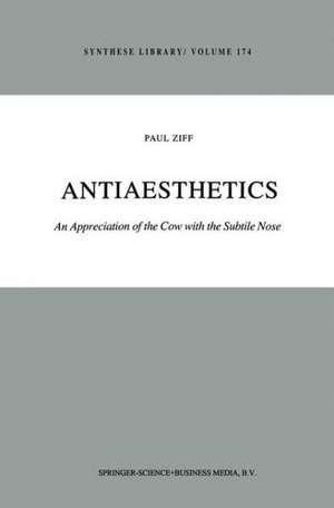 Antiaesthetics: An Appreciation of the Cow with the Subtile Nose de Paul Ziff