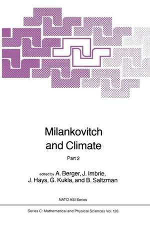 Milankovitch and Climate: Understanding the Response to Astronomical Forcing de A. Berger