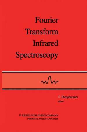 Fourier Transform Infrared Spectroscopy: Industrial Chemical and Biochemical Applications de T. Theophanides